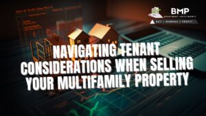 Seamless Property Sale: Navigating Tenant Considerations When Selling Your Multifamily Property